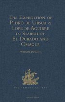 The Expedition of Pedro De Ursua & Lope De Aguirre in Search of El Dorado and Omagua in 1560-1