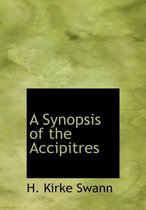 A Synopsis of the Accipitres