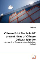 Chinese Print Media in NZ present ideas of Chinese Cultural Identity