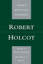 Great Medieval Thinkers - Robert Holcot