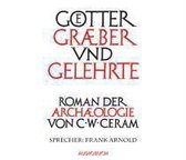 Götter, Gräber und Gelehrte. Ungekürzte Lesung. 12 CDs v... | Book