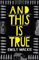 Boek cover And This Is True van Emily Mackie