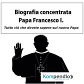 Biografia concentrata - Papa Francesco I.