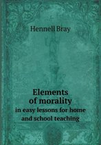 Elements of Morality in Easy Lessons for Home and School Teaching