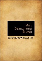 Mrs. Beauchamp Brown