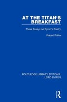 Routledge Library Editions: Lord Byron- At the Titan's Breakfast