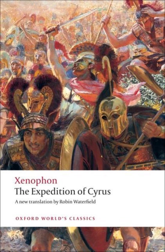 Xénophon, The Expedition of Cyrus. Oxford World's Classics. Couverture représentant une peinture de guerriers en tenue de combat de la Grèce antique.
