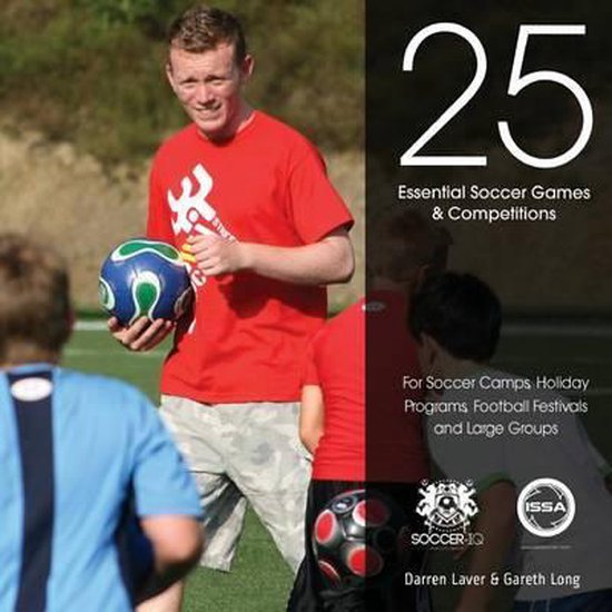 25 Essential Soccer Games & Competitions, Gareth Long 9781517650018