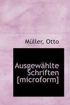Ausgewahlte Schriften [Microform]