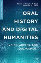 Palgrave Studies in Oral History - Oral History and Digital Humanities