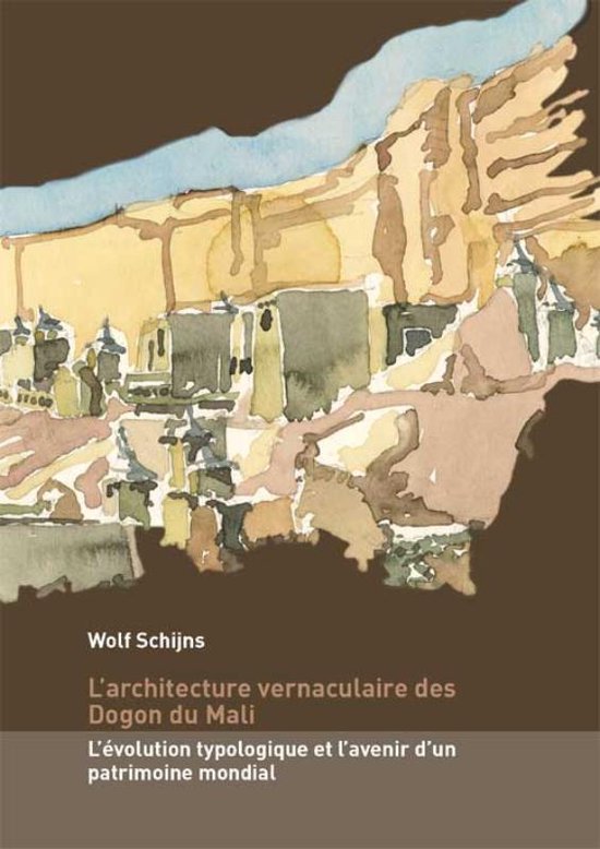 Cover van het boek 'L'architecture vernaculaire des Dogon du Mali' van W Schijns