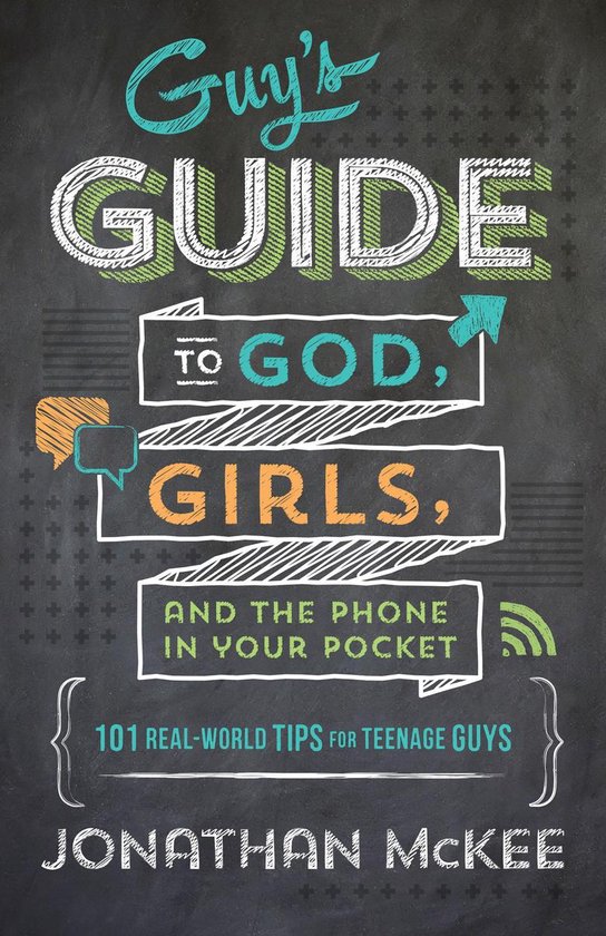 Boek 'Guy's GUIDE TO GOD, GIRLS, AND THE PHONE IN YOUR POCKET 101 REAL-WORLD TIPS FOR TEENAGE GUYS' door Jonathan McKee.