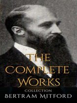 Bertram Mitford: The Complete Works