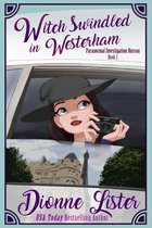 Paranormal Investigation Bureau Cosy Mystery 2 - Witch Swindled in Westerham