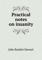 Practical notes on insanity
