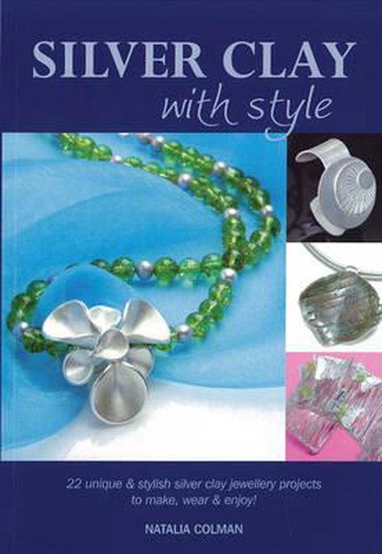 Silver Clay with Style, Natalia Colman 9780957096806 Boeken