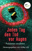 Jeden Tag den Tod vor Augen