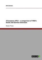 A European affair - a comparison of 1950's Dutch and German television