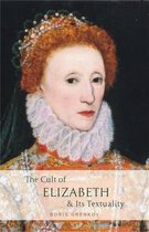 The Cult of Elizabeth & Its Textuality