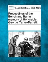Proceedings of the Bench and Bar in Memory of Honorable George Carter-Barrett.