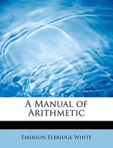 A Manual of Arithmetic