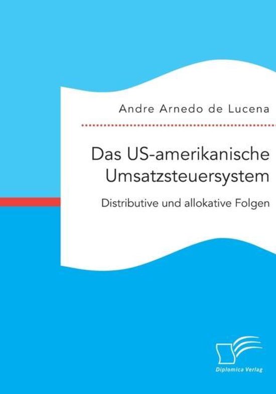 Das US-amerikanische Umsatzsteuersystem. Distributive und al ... - cover