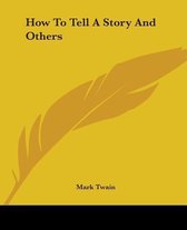 How To Tell A Story And Others