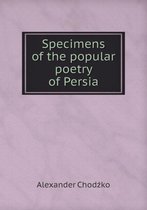 Specimens of the popular poetry of Persia