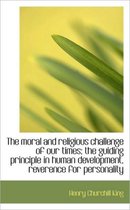 The Moral and Religious Challenge of Our Times; The Guiding Principle in Human Development, Reverenc
