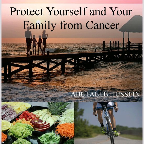 Protect Yourself And Your Family From Cancer - cover