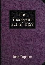 The insolvent act of 1869
