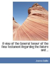 A View of the General Tenour of the New Testament Regarding the Nature and ...