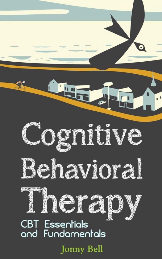 Cognitive Behavioral Therapy: CBT Essentials and Fundamentals (ebook ...
