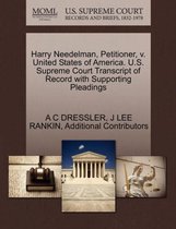 Harry Needelman, Petitioner, V. United States of America. U.S. Supreme Court Transcript of Record with Supporting Pleadings