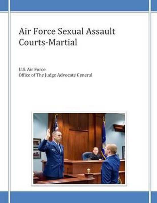 Air Force Sexual Assault Courts Martial U S Air Force Office Of The Judge Advoc 