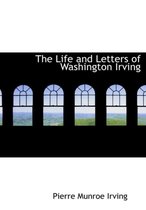 The Life and Letters of Washington Irving