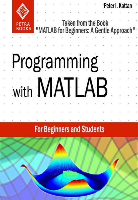 Programming with MATLAB: Taken From the Book