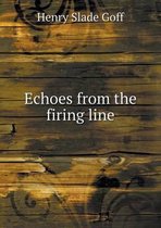 Echoes from the firing line
