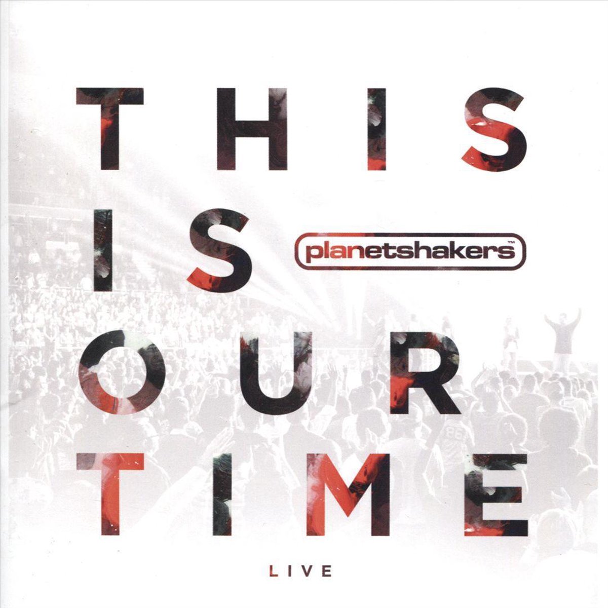 Planetshakers - This Is Our Time