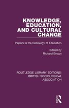 Routledge Library Editions: British Sociological Association - Knowledge, Education, and Cultural Change
