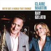 Claire Martin & Ray Gelato - We've Got A World That Swings (CD)