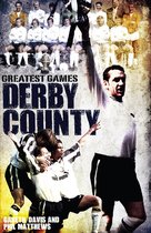 Greatest Games - Derby County Greatest Games