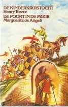 De Kinderkruistocht - Henry Treece en De poort in de muur - Marguerite de Angeli