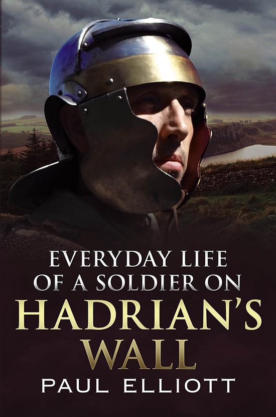 Everyday Life of a Soldier on Hadrian's Wall - cover