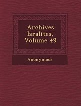 Archives Isra Lites, Volume 49