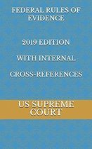 Federal Rules of Evidence 2019 Edition with Internal Cross-References