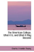 The American College, What It Is, and What It May Become