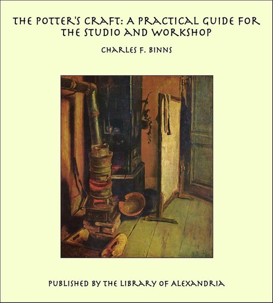 The Potter's Craft: A Practical Guide for the Studio and Wor ... - cover