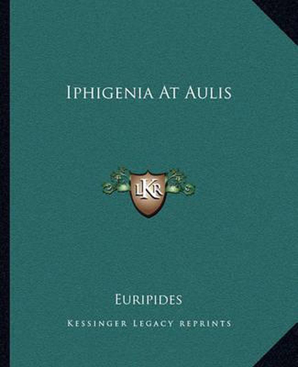 Iphigenia At Aulis van Euripides