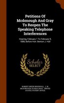 Petitions of McDonough and Gray to Reopen the Speaking Telephone Interferences